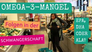 Titelbild eines Artikels mit Aufschrift Omega-3-Mangel - Folgen für die Schwangerschaft – zu sehen eine schwangere Frau im Supermarkt.