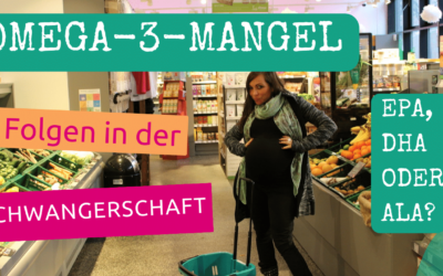 Omega-3-Fettsäuren EPA und DHA – welche Folgen ein Mangel in der Schwangerschaft verursacht